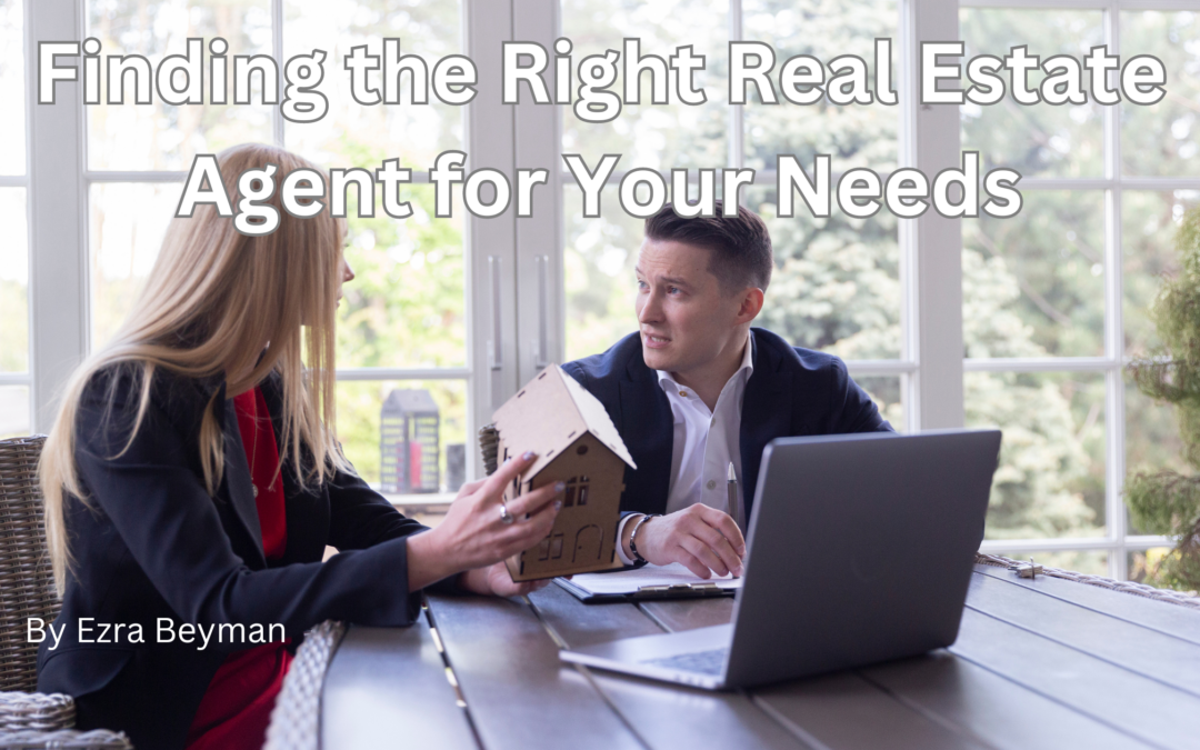 Finding the Right Real Estate Agent for Your Needs