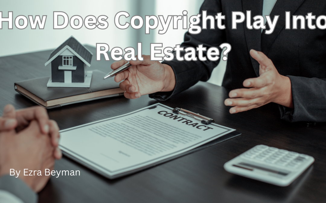How Does Copyright Play Into Real Estate?